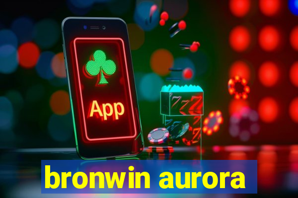 bronwin aurora